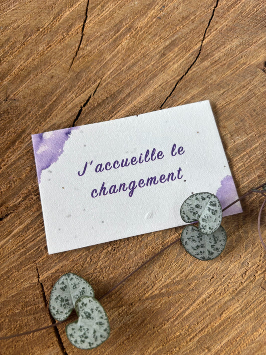 J'acceuille le changement - 5,5x8,5cm - Carte ensemencée