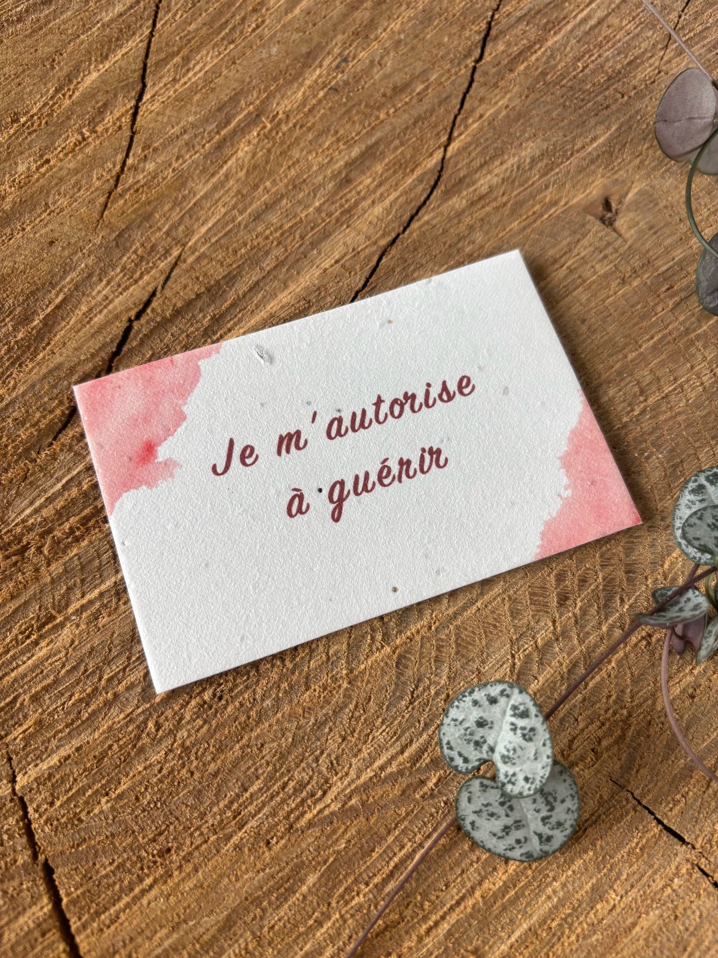 Je m'autorise à guérir - 5,5x8,5cm - Carte ensemencée