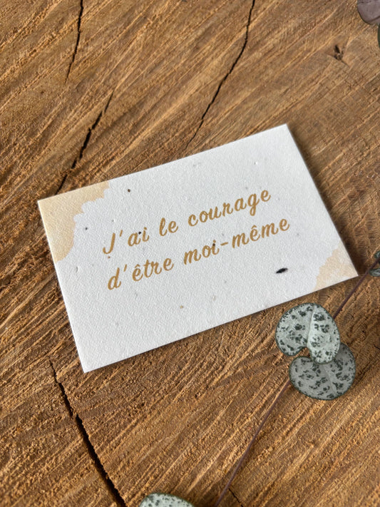 J'ai le courage d'être moi-même - 5,5x8,5cm - Carte ensemencée